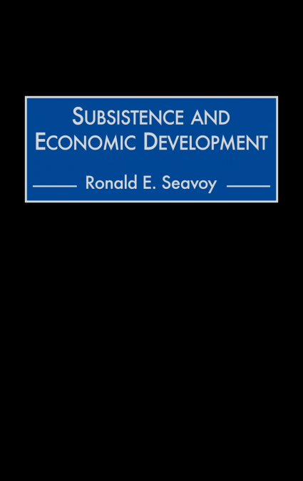 Subsistence and Economic Development