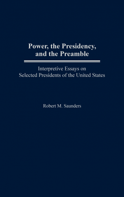 Power, the Presidency, and the Preamble