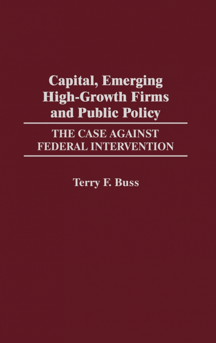 Capital, Emerging High-Growth Firms and Public Policy