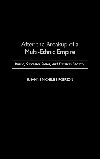 After the Breakup of a Multi-Ethnic Empire