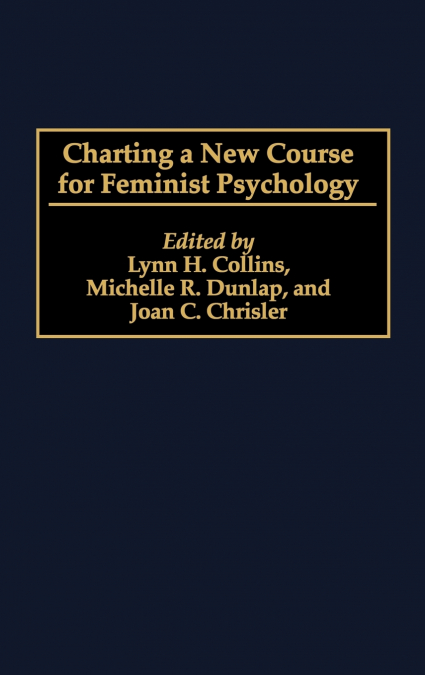 Charting a New Course for Feminist Psychology