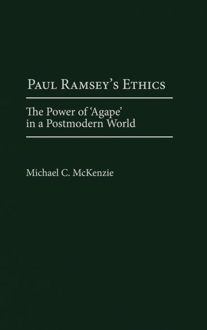Paul Ramsey’s Ethics