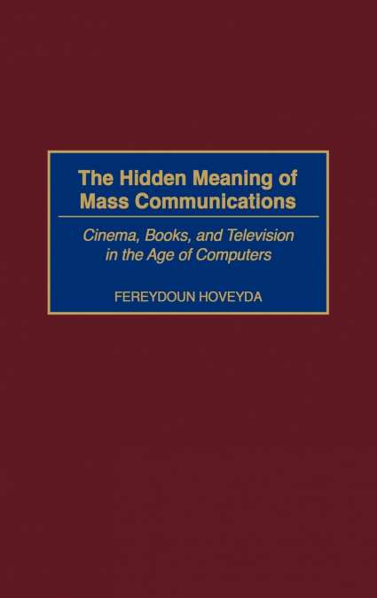 The Hidden Meaning of Mass Communications