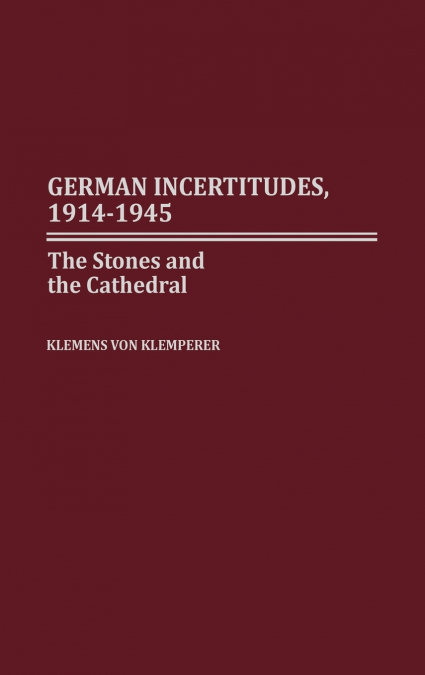 German Incertitudes, 1914-1945