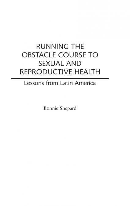 Running the Obstacle Course to Sexual and Reproductive Health
