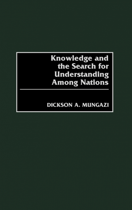 Knowledge and the Search for Understanding Among Nations