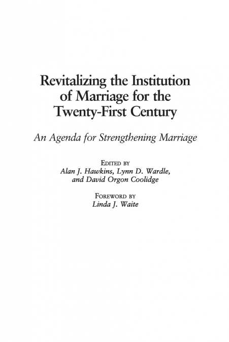 Revitalizing the Institution of Marriage for the Twenty-First Century
