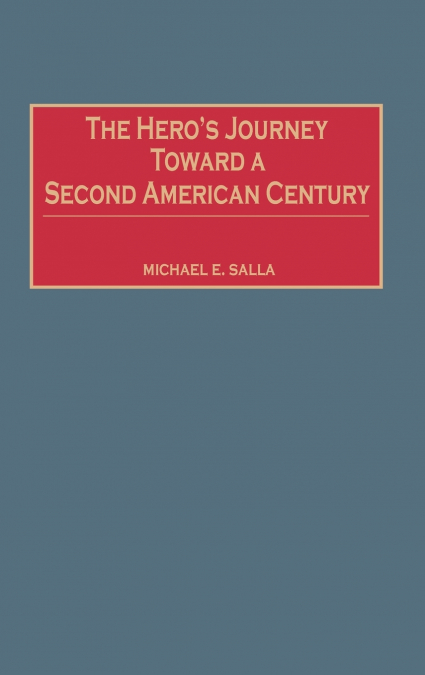 The Hero’s Journey Toward a Second American Century