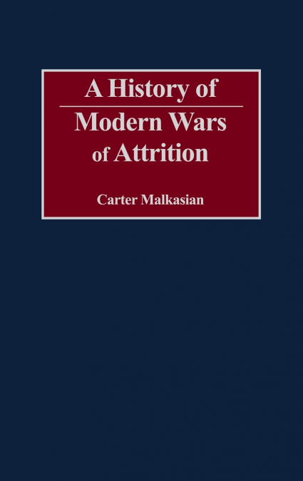 A History of Modern Wars of Attrition