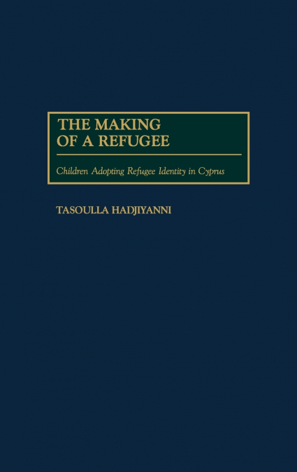 The Making of a Refugee