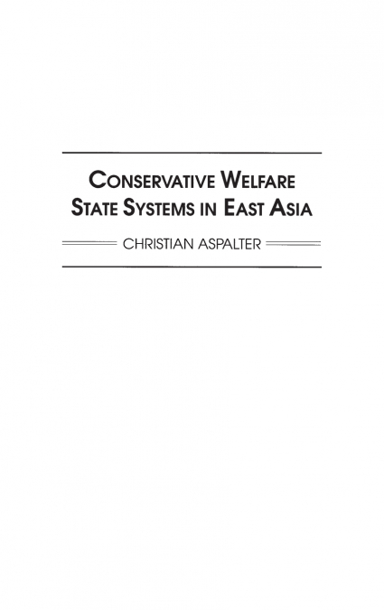 Conservative Welfare State Systems in East Asia