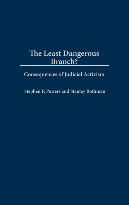 The Least Dangerous Branch?