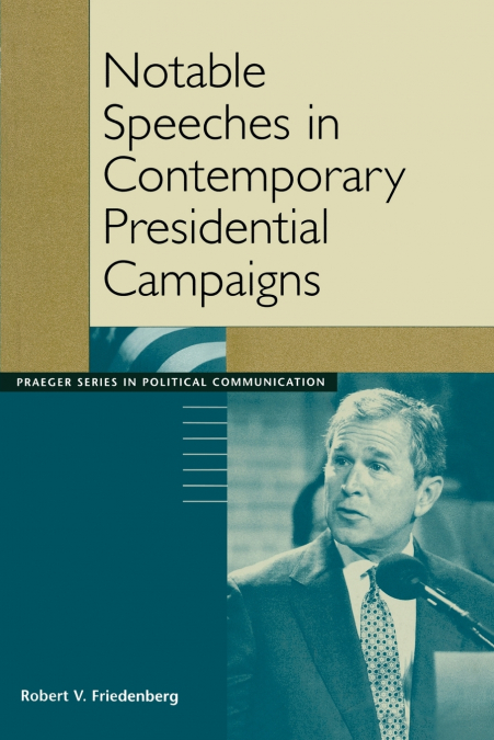 Notable Speeches in Contemporary Presidential Campaigns