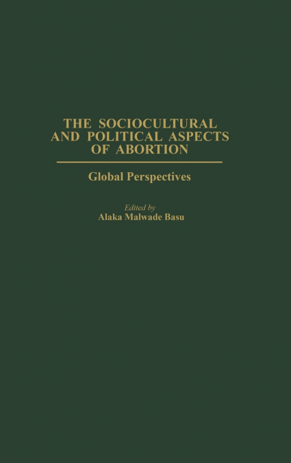 The Sociocultural and Political Aspects of Abortion