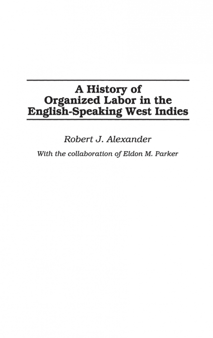A History of Organized Labor in the English-Speaking West Indies