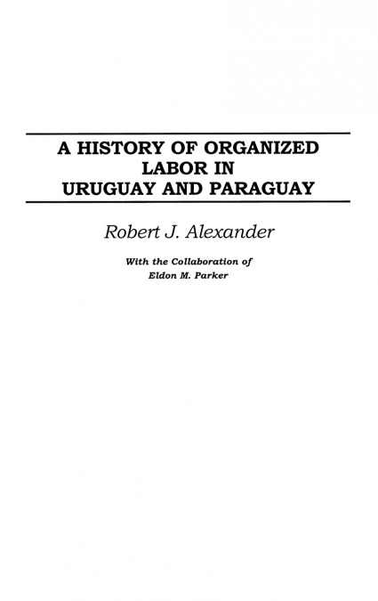 A History of Organized Labor in Uruguay and Paraguay