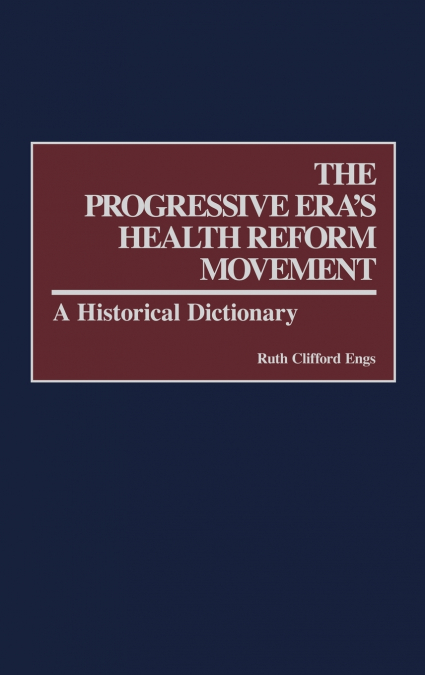 The Progressive Era’s Health Reform Movement