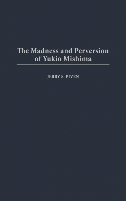 Madness and Perversion of Yukio Mishima