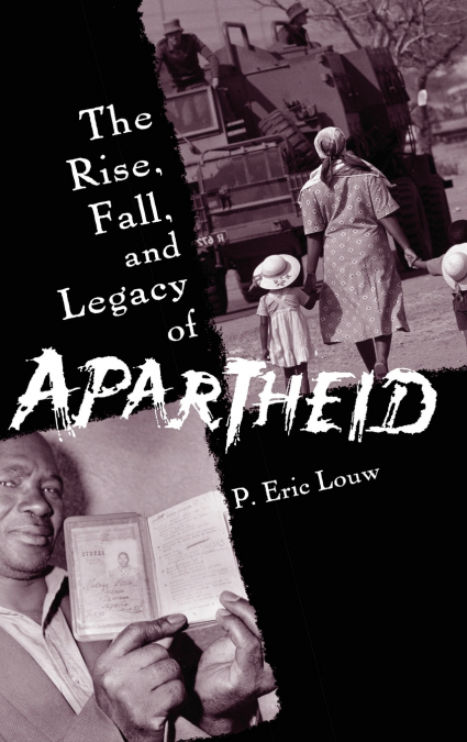 The Rise, Fall, and Legacy of Apartheid