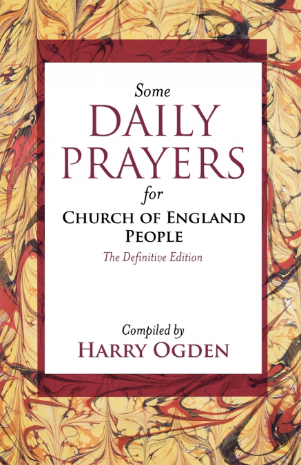 Some Daily Prayers for Church of England People - The Definitive Edition