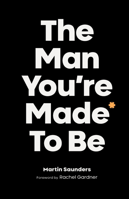 The Man You’re Made to Be