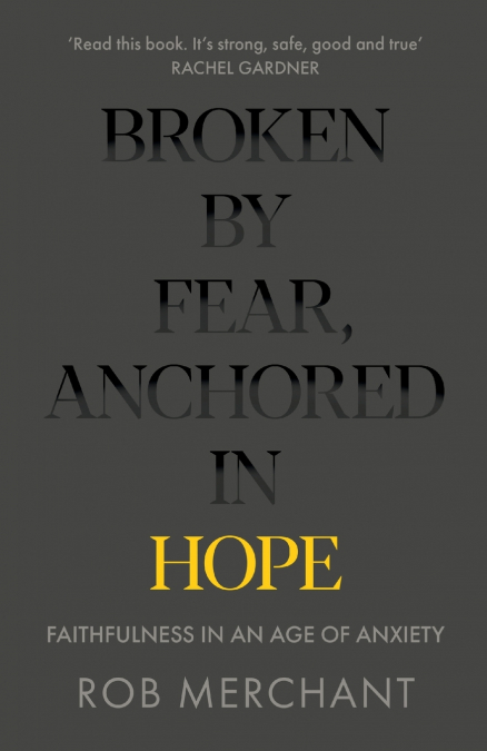 Broken by Fear, Anchored in Hope