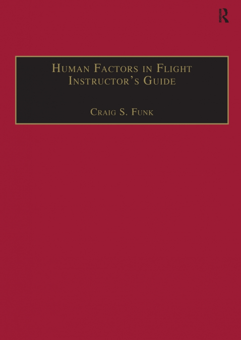 Human Factors in Flight Instructor’s Guide