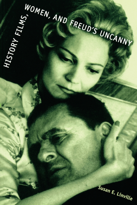 History Films, Women, and Freud’s Uncanny