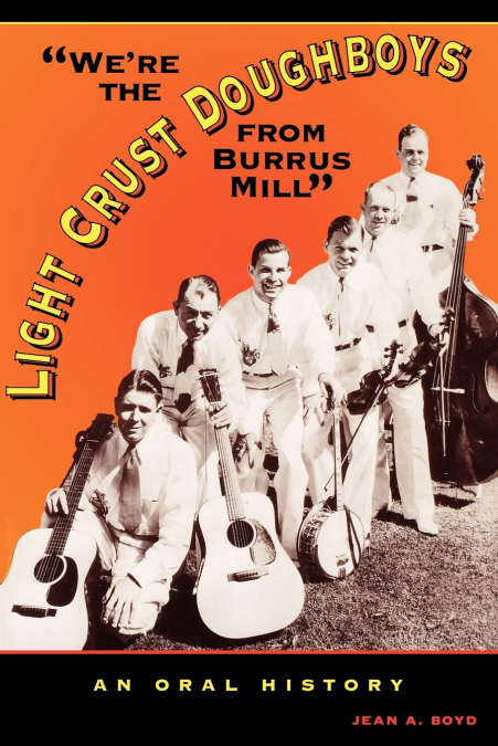 We’re the Light Crust Doughboys from Burrus Mill