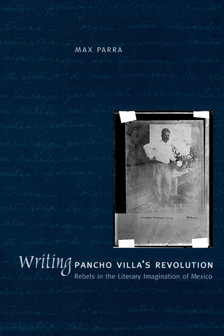 Writing Pancho Villa’s Revolution