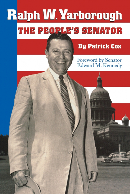 Ralph W. Yarborough, the People’s Senator