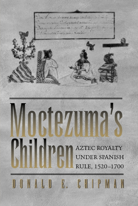 Moctezuma’s Children