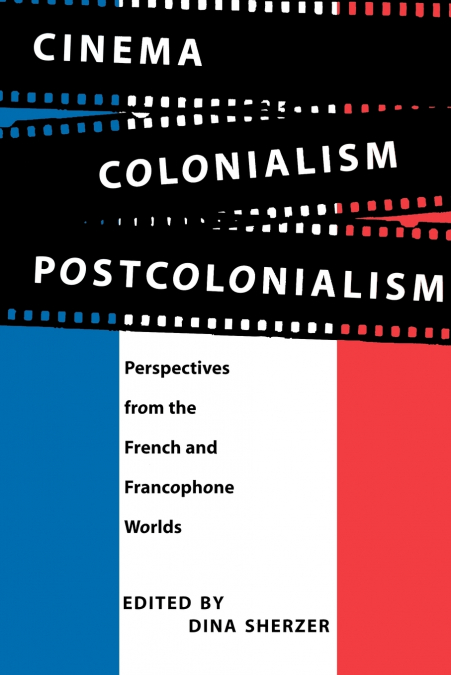 Cinema, Colonialism, Postcolonialism