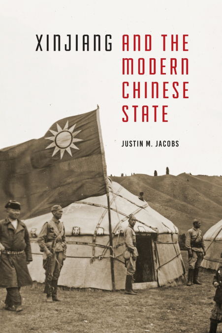 Xinjiang and the Modern Chinese State