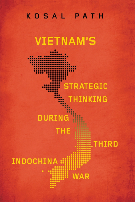 Vietnam’s Strategic Thinking during the Third Indochina War