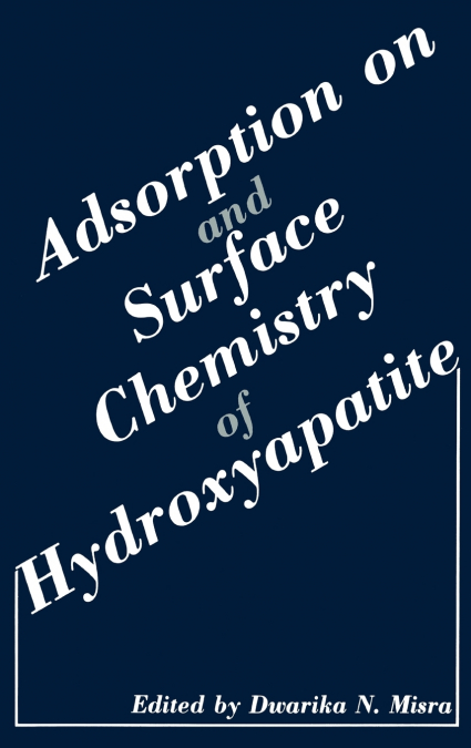 Adsorption on and Surface Chemistry of Hydroxyapatite