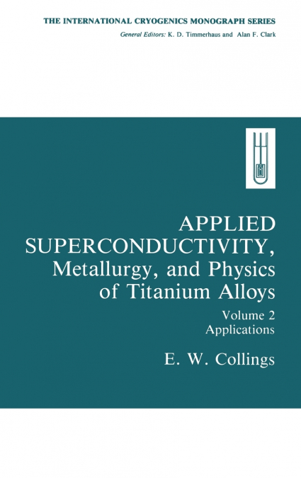Applied Superconductivity, Metallurgy, and Physics of Titanium Alloys