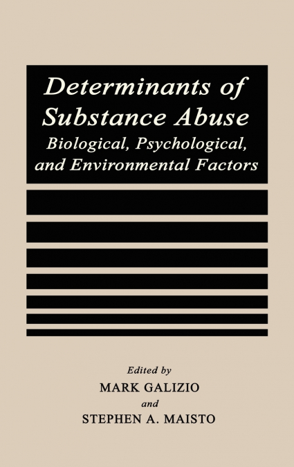 Determinants of Substance Abuse
