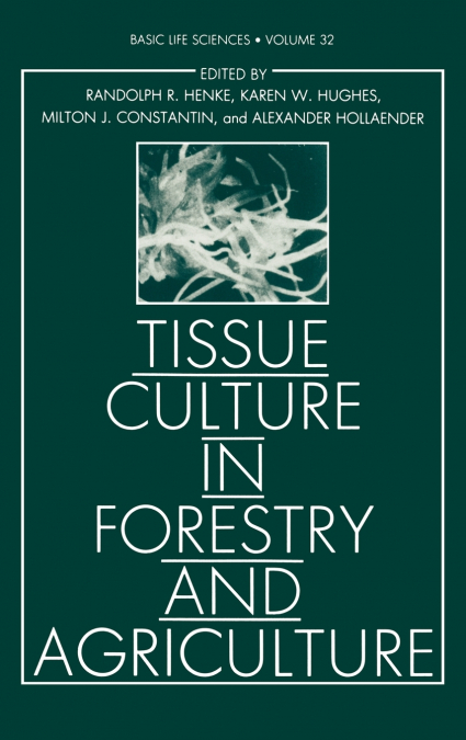 Tissue Culture in Forestry and Agriculture
