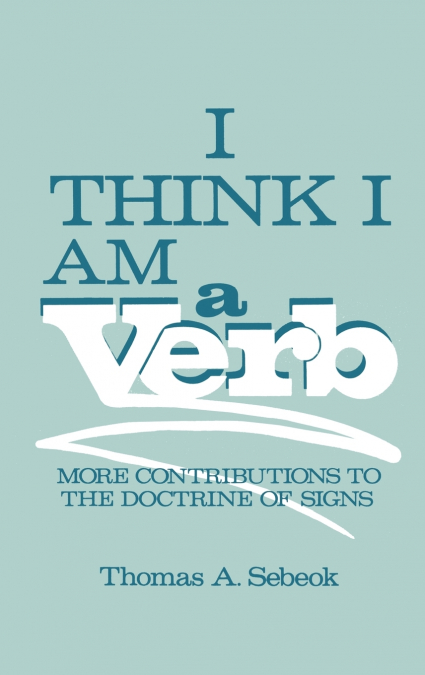 I Think I Am a Verb
