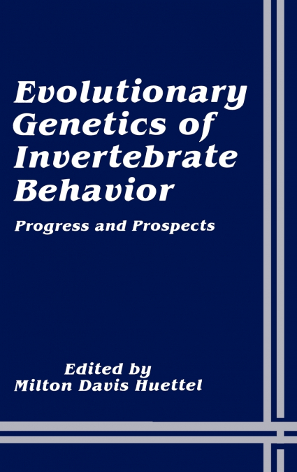 Evolutionary Genetics of Invertebrate Behavior