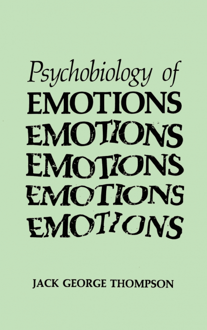 The Psychobiology of Emotions