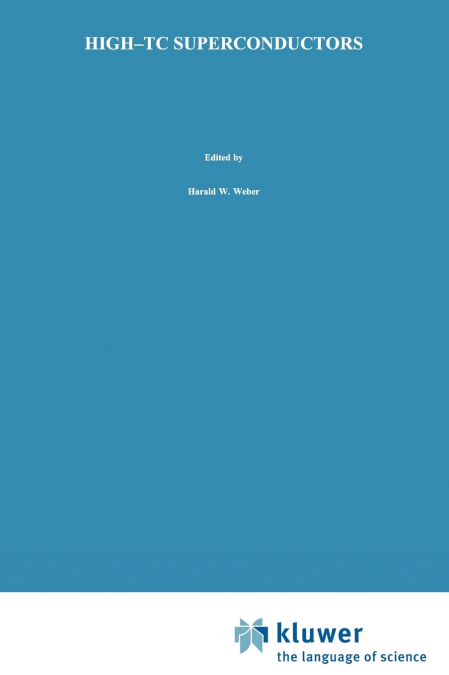 High-Tc Superconductors (Proceedings of an International Discussion Meeting on High Tc Superconductors, Held Feb. 7-11, 1988, at the Castle of Mauter)
