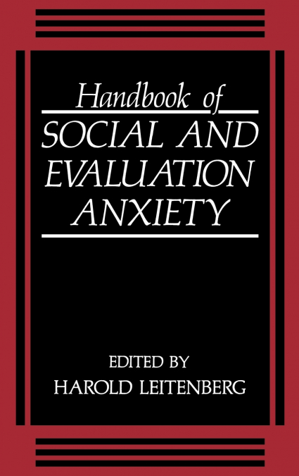Handbook of Social and Evaluation Anxiety