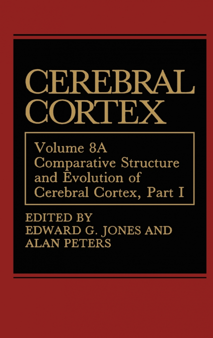 Comparative Structure and Evolution of Cerebral Cortex, Part I