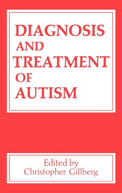 Diagnosis and Treatment of Autism