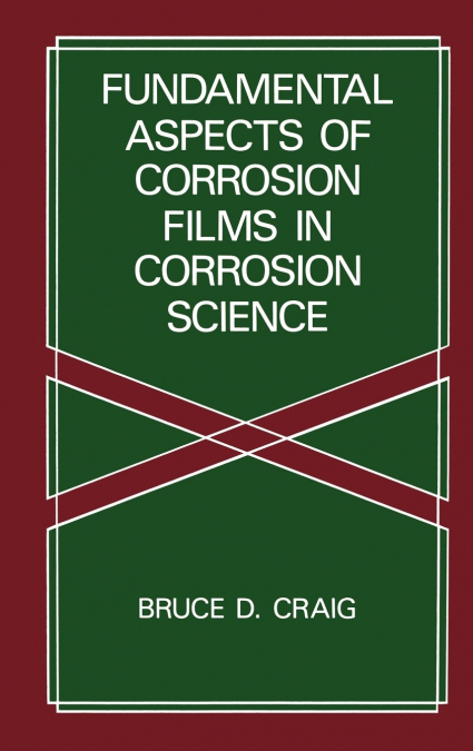 Fundamental Aspects of Corrosion Films in Corrosion Science