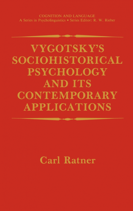 Vygotsky’s Sociohistorical Psychology and its Contemporary Applications