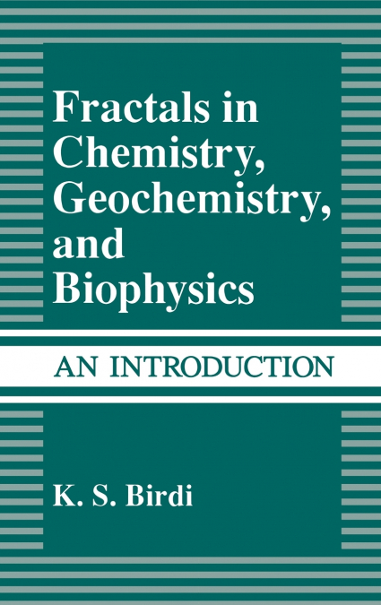 Fractals in Chemistry, Geochemistry, and Biophysics