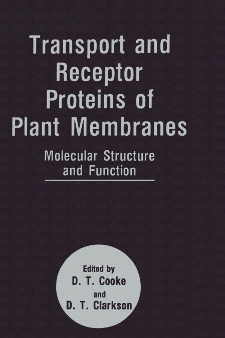 Transport and Receptor Proteins of Plant Membranes